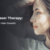 Minoxidil & Low-Level Laser Therapy: A Match Made For Hair Growth